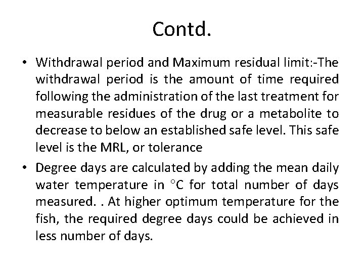 Contd. • Withdrawal period and Maximum residual limit: -The withdrawal period is the amount