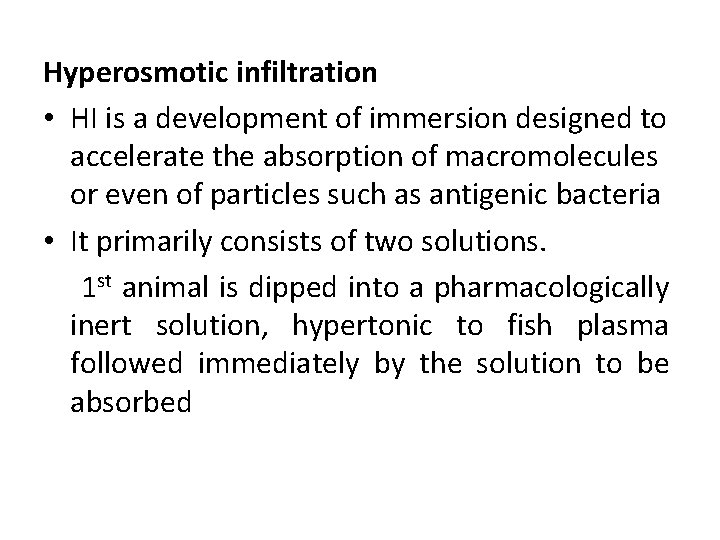 Hyperosmotic infiltration • HI is a development of immersion designed to accelerate the absorption