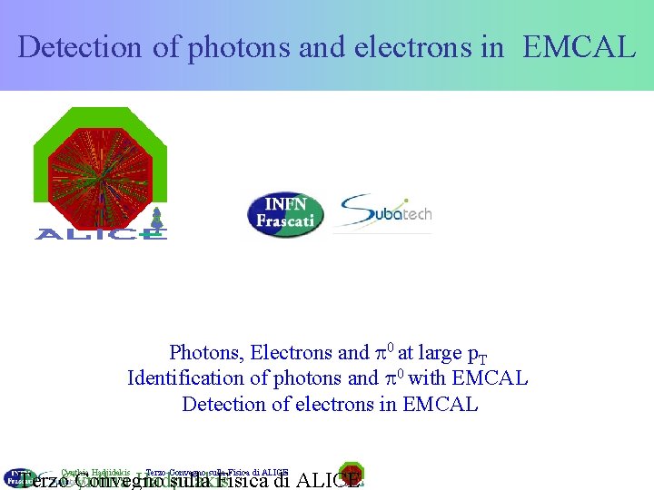Detection of photons and electrons in EMCAL Photons, Electrons and 0 at large p.