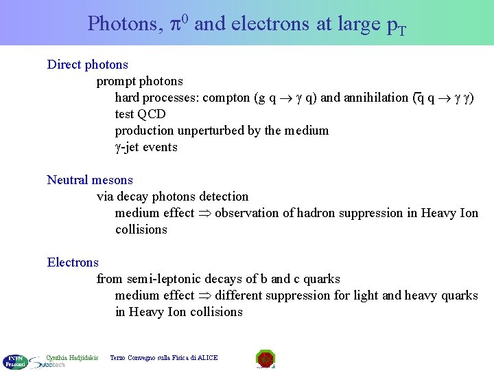 Photons, 0 and electrons at large p. T Direct photons prompt photons _ hard