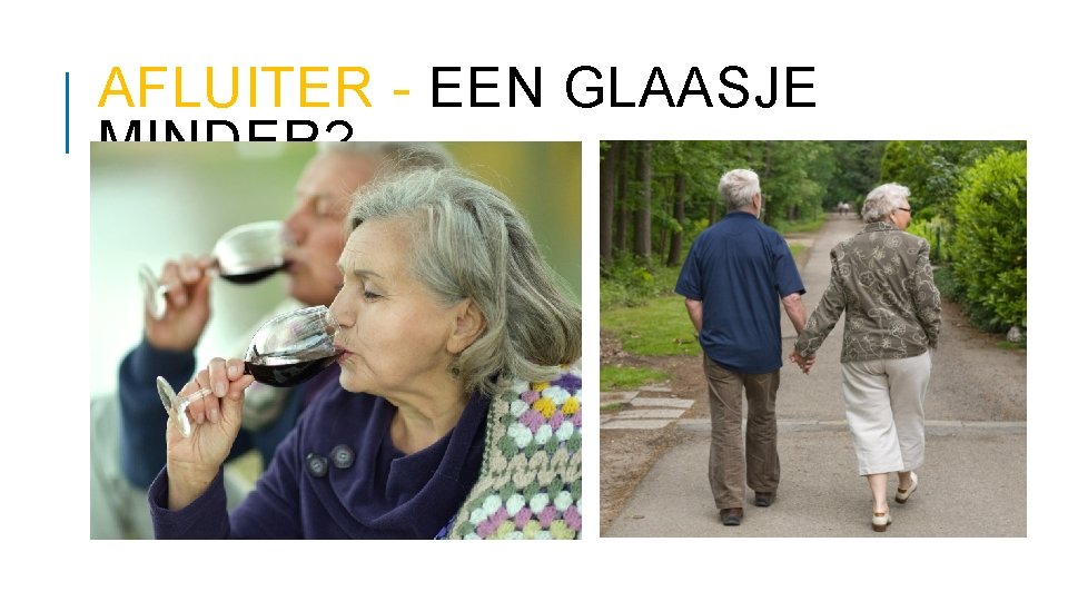 AFLUITER - EEN GLAASJE MINDER? 