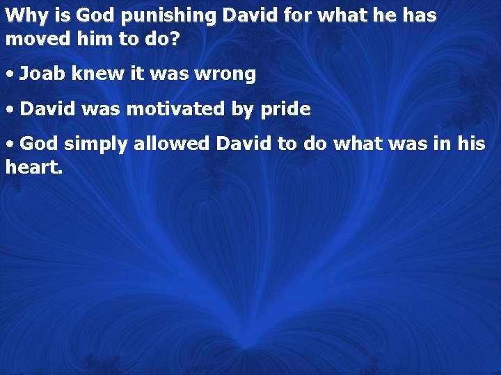 Why is God punishing David for what he has moved him to do? •