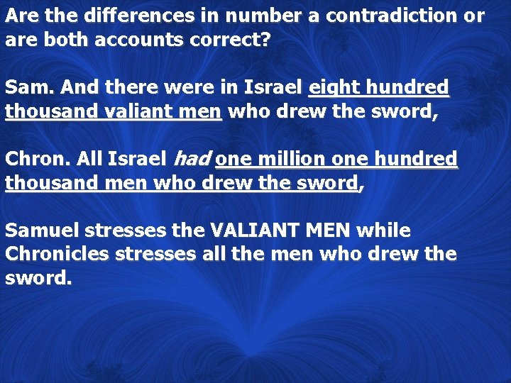 Are the differences in number a contradiction or are both accounts correct? Sam. And