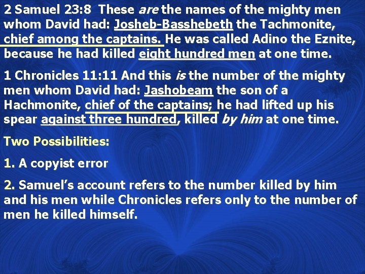 2 Samuel 23: 8 These are the names of the mighty men whom David