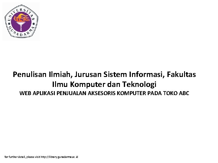 Penulisan Ilmiah, Jurusan Sistem Informasi, Fakultas Ilmu Komputer dan Teknologi WEB APLIKASI PENJUALAN AKSESORIS