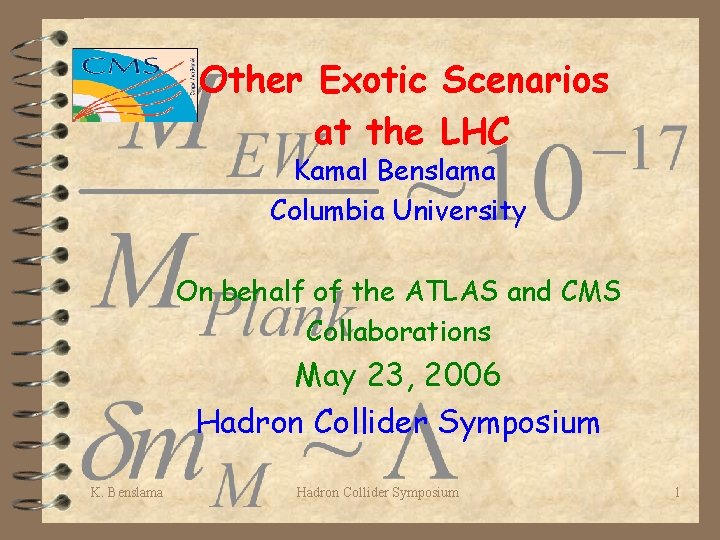 Other Exotic Scenarios at the LHC Kamal Benslama Columbia University On behalf of the