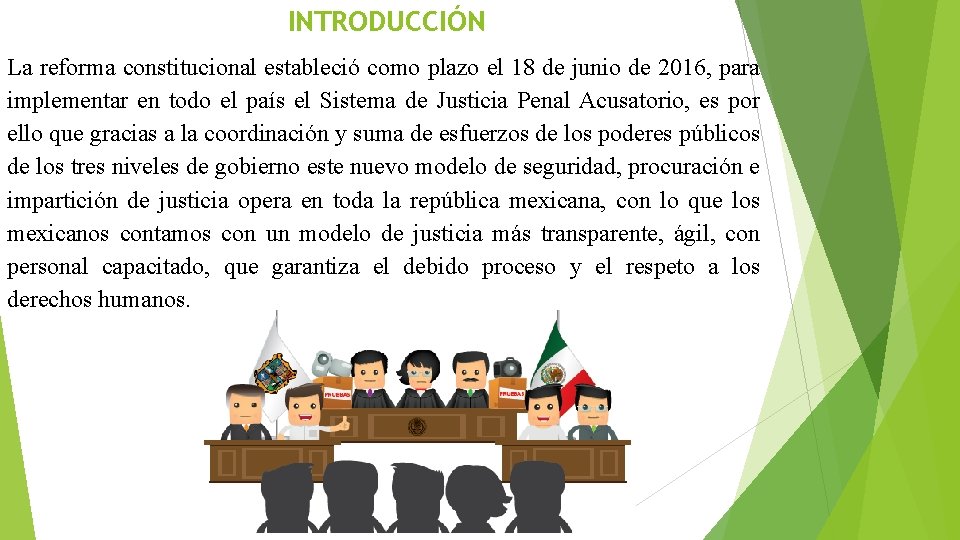 INTRODUCCIÓN La reforma constitucional estableció como plazo el 18 de junio de 2016, para