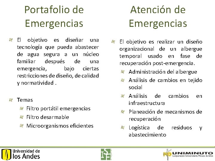 Portafolio de Emergencias El objetivo es diseñar una tecnología que pueda abastecer de agua