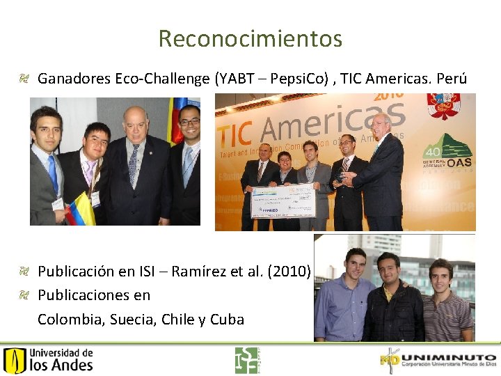 Reconocimientos Ganadores Eco-Challenge (YABT – Pepsi. Co) , TIC Americas. Perú Publicación en ISI