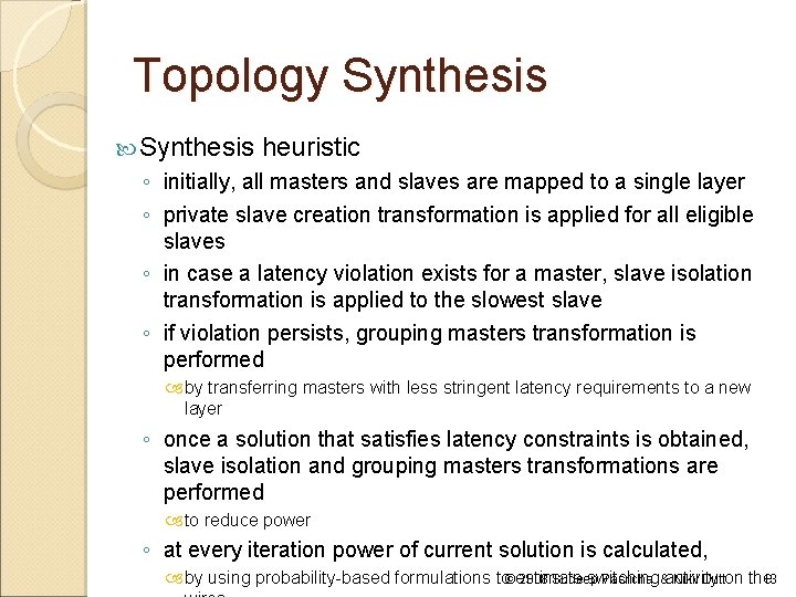 Topology Synthesis heuristic ◦ initially, all masters and slaves are mapped to a single