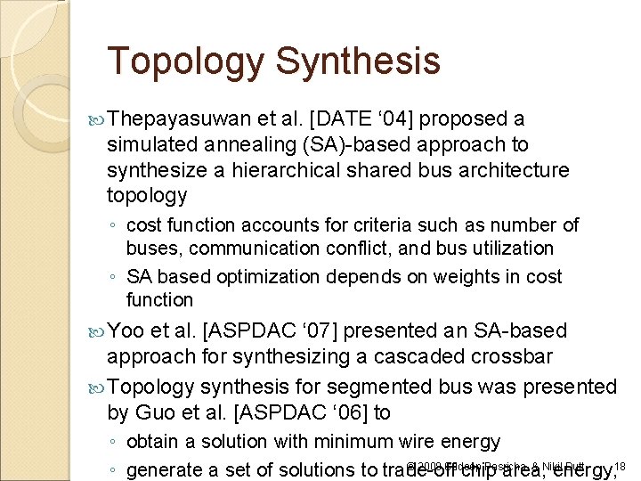 Topology Synthesis Thepayasuwan et al. [DATE ‘ 04] proposed a simulated annealing (SA)-based approach