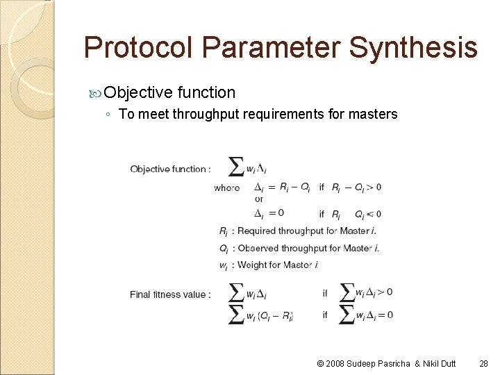 Protocol Parameter Synthesis Objective function ◦ To meet throughput requirements for masters © 2008
