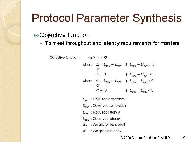 Protocol Parameter Synthesis Objective function ◦ To meet throughput and latency requirements for masters