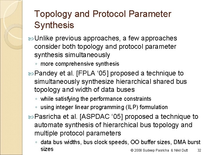 Topology and Protocol Parameter Synthesis Unlike previous approaches, a few approaches consider both topology