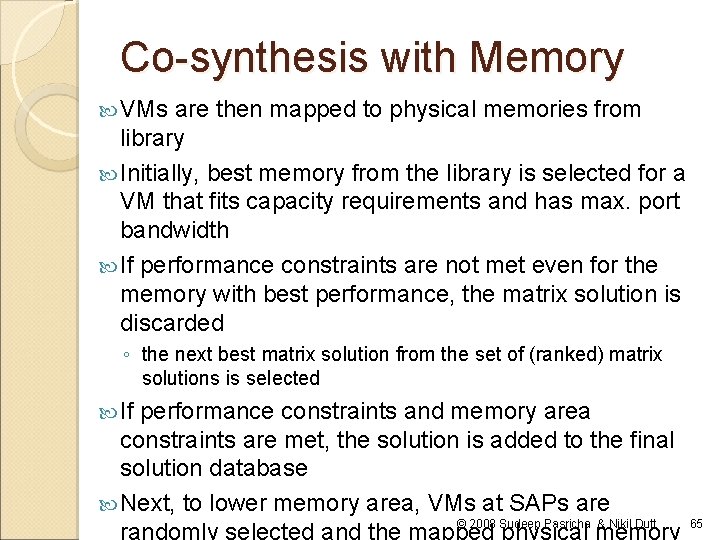 Co-synthesis with Memory VMs are then mapped to physical memories from library Initially, best