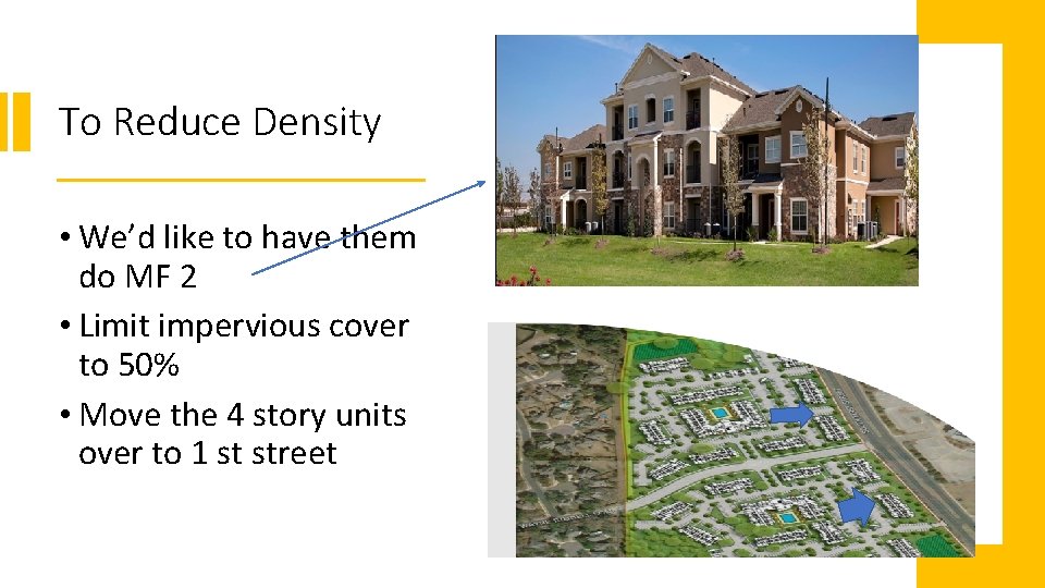 To Reduce Density • We’d like to have them do MF 2 • Limit