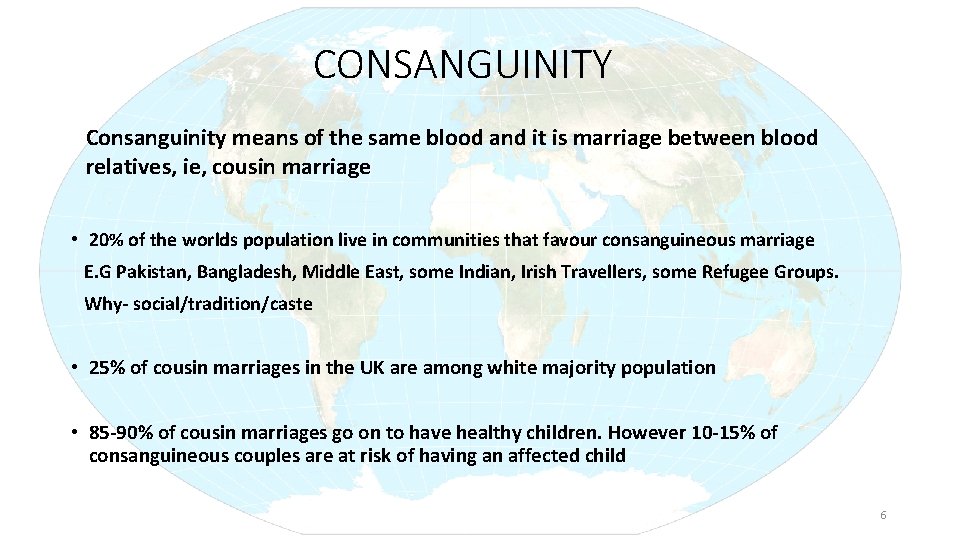 CONSANGUINITY Consanguinity means of the same blood and it is marriage between blood relatives,