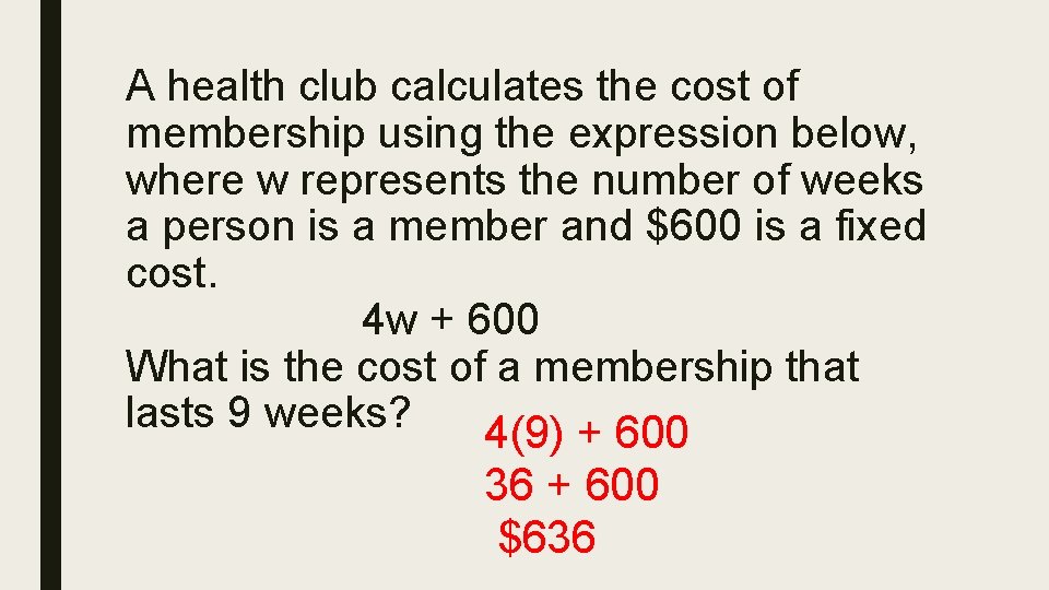 A health club calculates the cost of membership using the expression below, where w