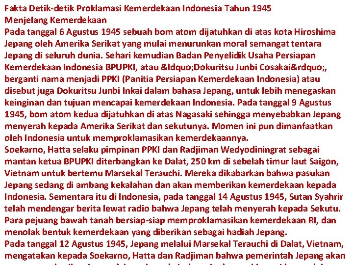 Fakta Detik-detik Proklamasi Kemerdekaan Indonesia Tahun 1945 Menjelang Kemerdekaan Pada tanggal 6 Agustus 1945