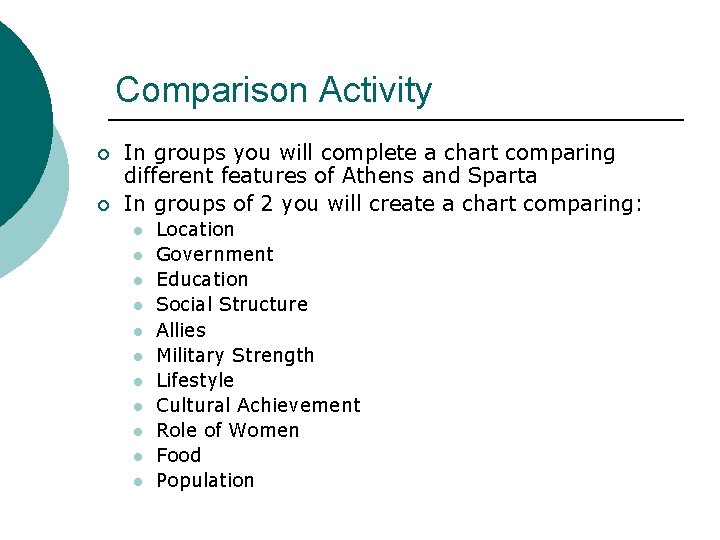 Comparison Activity ¡ ¡ In groups you will complete a chart comparing different features