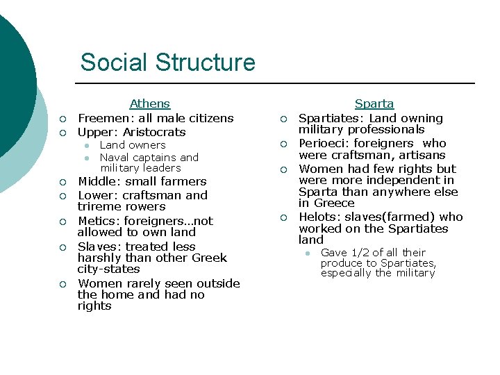 Social Structure ¡ ¡ Athens Freemen: all male citizens Upper: Aristocrats l l ¡