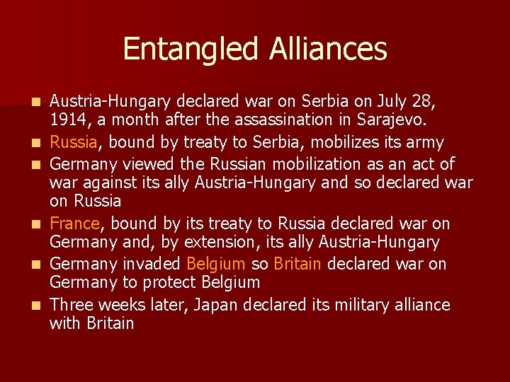 Entangled Alliances n n n Austria-Hungary declared war on Serbia on July 28, 1914,