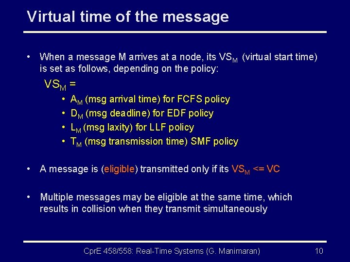 Virtual time of the message • When a message M arrives at a node,