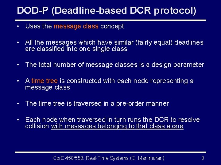 DOD-P (Deadline-based DCR protocol) • Uses the message class concept • All the messages