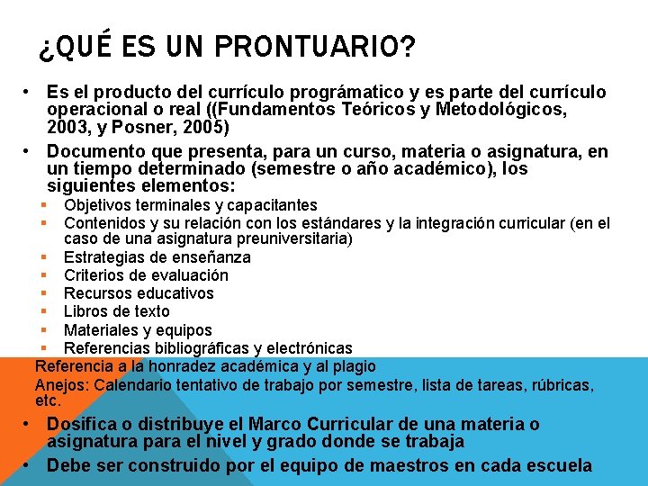 ¿QUÉ ES UN PRONTUARIO? • Es el producto del currículo prográmatico y es parte