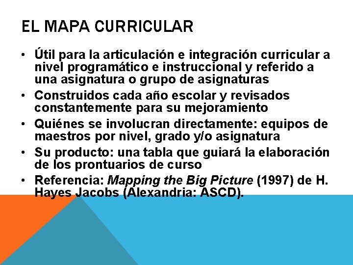 EL MAPA CURRICULAR • Útil para la articulación e integración curricular a nivel programático
