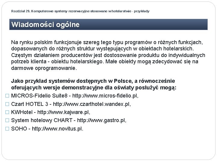 Rozdział 29. Komputerowe systemy rezerwacyjne stosowane w hotelarstwie - przykłady Wiadomości ogólne Na rynku