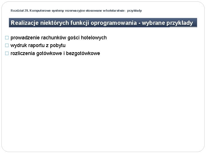 Rozdział 29. Komputerowe systemy rezerwacyjne stosowane w hotelarstwie - przykłady Realizacje niektórych funkcji oprogramowania