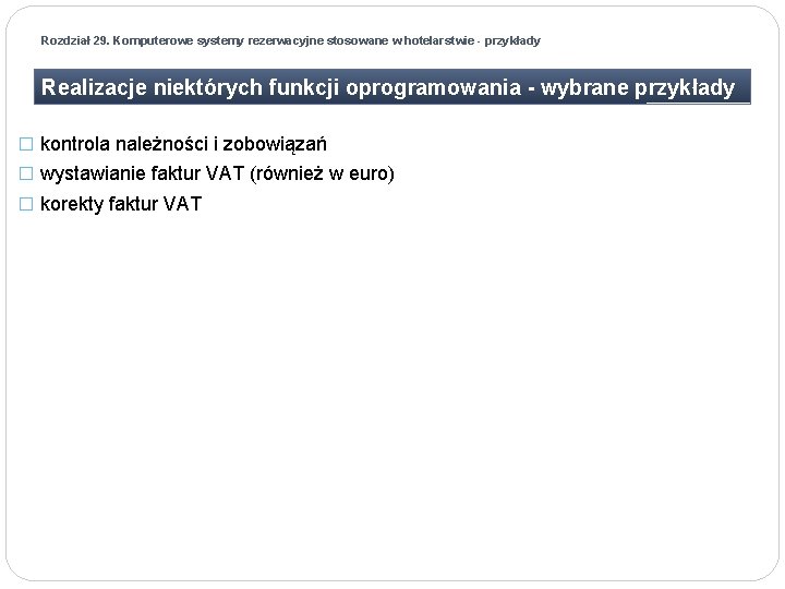 Rozdział 29. Komputerowe systemy rezerwacyjne stosowane w hotelarstwie - przykłady Realizacje niektórych funkcji oprogramowania