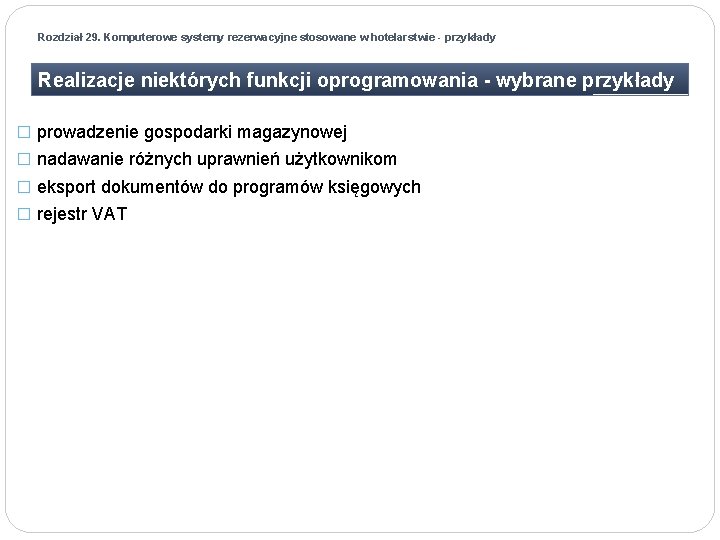 Rozdział 29. Komputerowe systemy rezerwacyjne stosowane w hotelarstwie - przykłady Realizacje niektórych funkcji oprogramowania