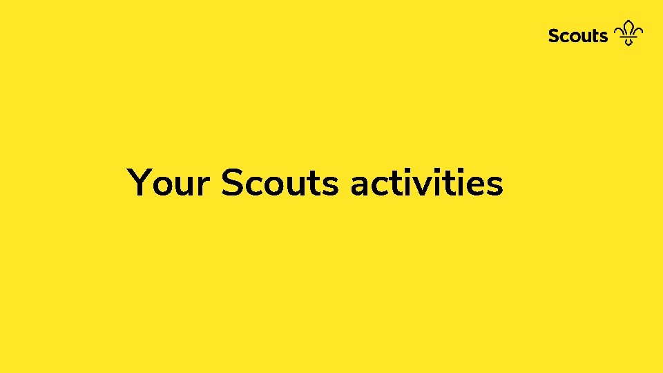 Your Scouts activities 
