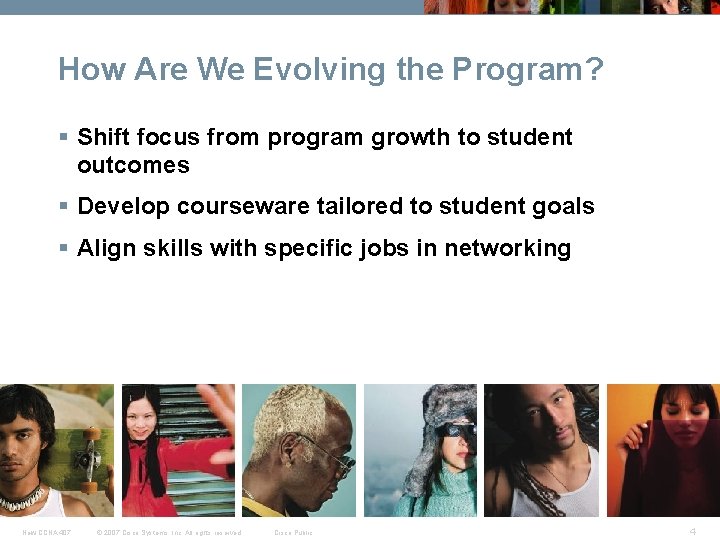 How Are We Evolving the Program? § Shift focus from program growth to student