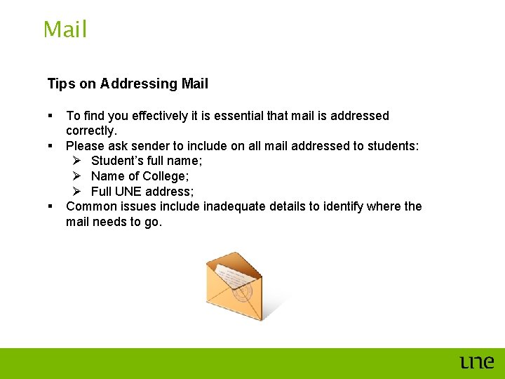 Mail Tips on Addressing Mail § § § To find you effectively it is