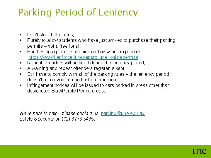 Parking Period of Leniency § § Don’t stretch the rules; Purely to allow students