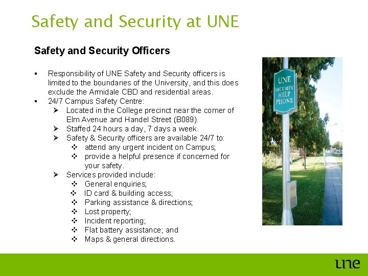 Safety and Security at UNE Safety and Security Officers § § Responsibility of UNE