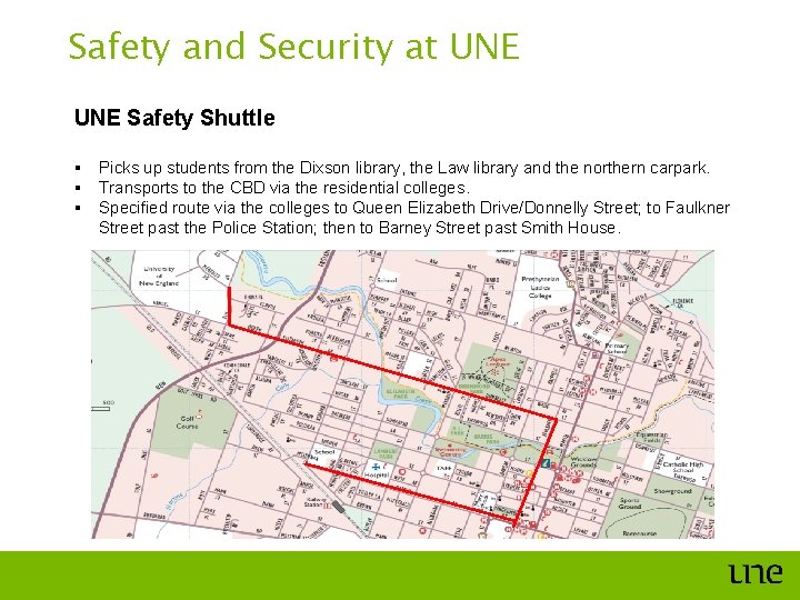 Safety and Security at UNE Safety Shuttle § Picks up students from the Dixson
