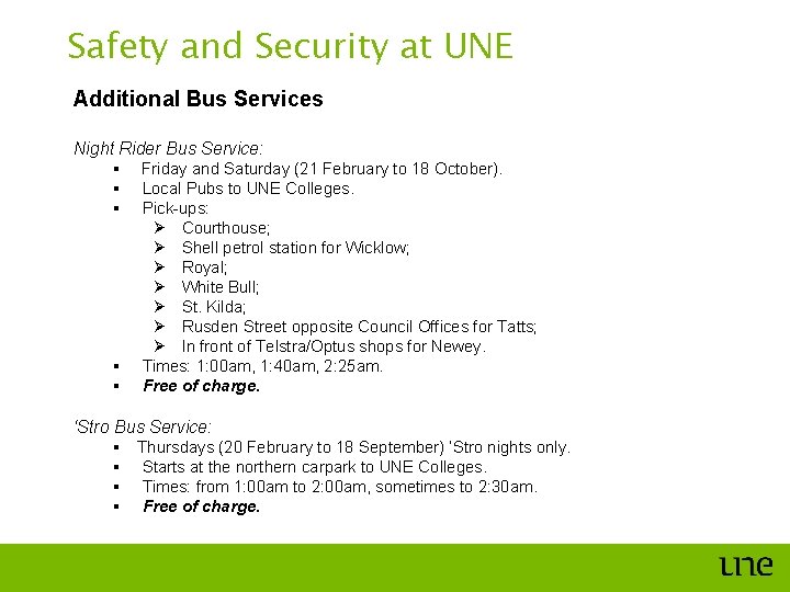 Safety and Security at UNE Additional Bus Services Night Rider Bus Service: § Friday