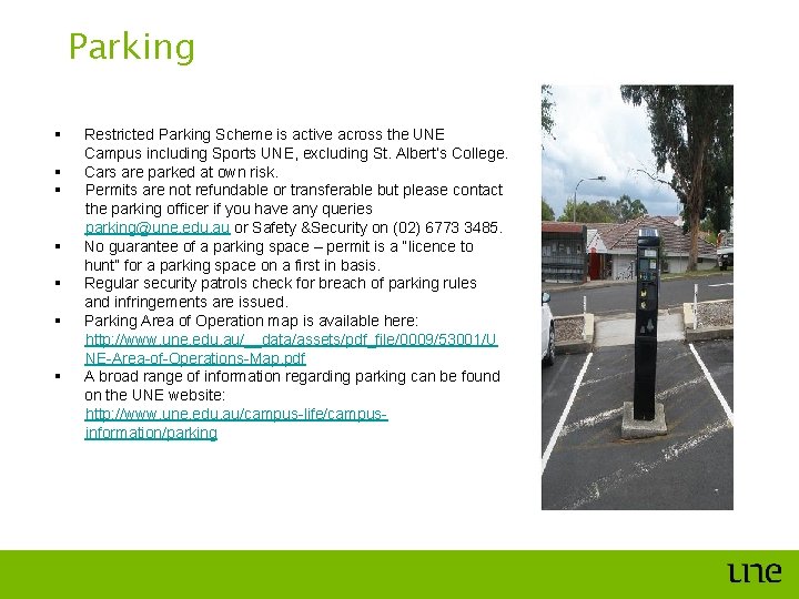 Parking § § § § Restricted Parking Scheme is active across the UNE Campus