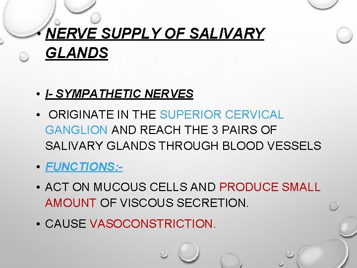  • NERVE SUPPLY OF SALIVARY GLANDS • I- SYMPATHETIC NERVES • ORIGINATE IN