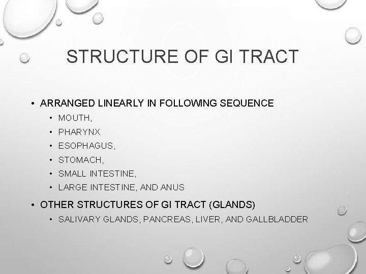 STRUCTURE OF GI TRACT • ARRANGED LINEARLY IN FOLLOWING SEQUENCE • MOUTH, • PHARYNX