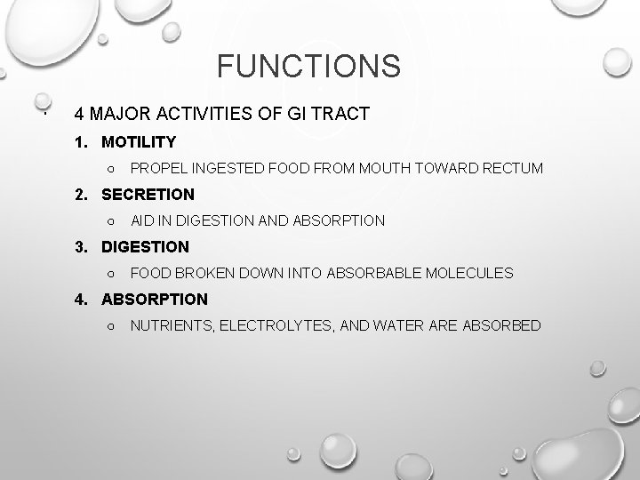 FUNCTIONS 4 MAJOR ACTIVITIES OF GI TRACT 1. MOTILITY ○ PROPEL INGESTED FOOD FROM