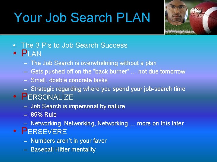 Your Job Search PLAN • The 3 P’s to Job Search Success • PLAN