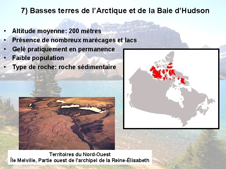 7) Basses terres de l’Arctique et de la Baie d’Hudson • • • Altitude 7) Basses terres de l’Arctique et de la Baie d’Hudson • • • Altitude