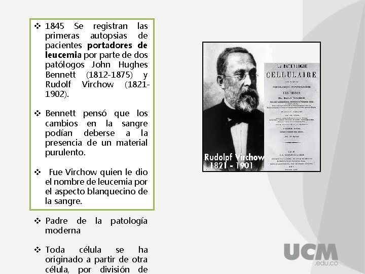 v 1845 Se registran las primeras autopsias de pacientes portadores de leucemia por parte