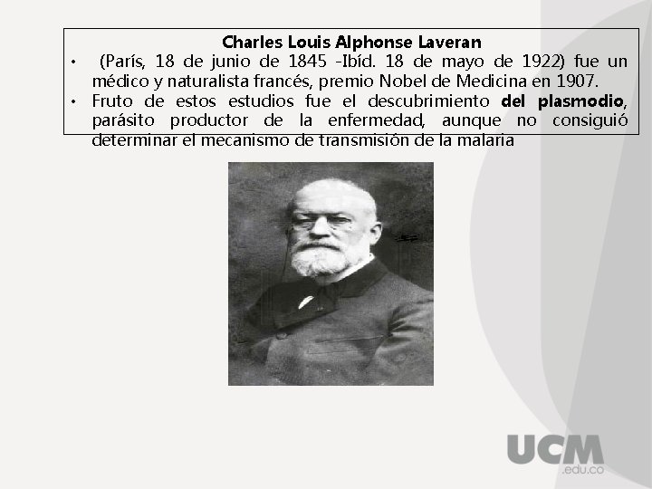 Charles Louis Alphonse Laveran • (París, 18 de junio de 1845 -Ibíd. 18 de