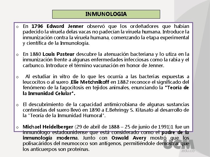 INMUNOLOGIA o En 1796 Edward Jenner observó que los ordeñadores que habían padecido la